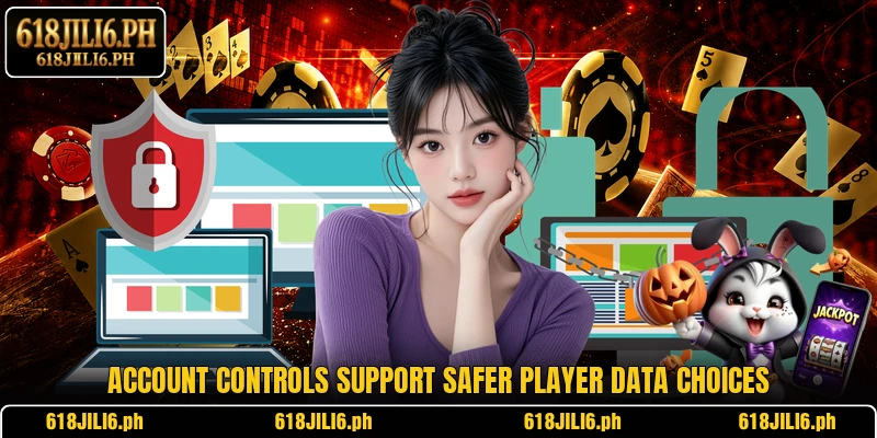 Account controls support safer player data choices
