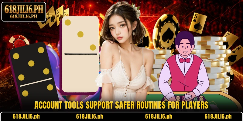 Account tools support safer routines for players