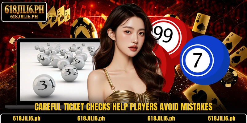 Careful ticket checks help players avoid mistakes