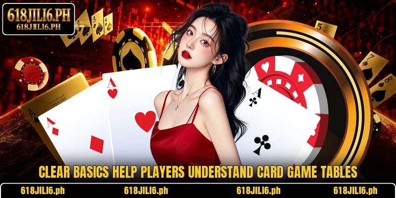Clear basics help players understand card game tables