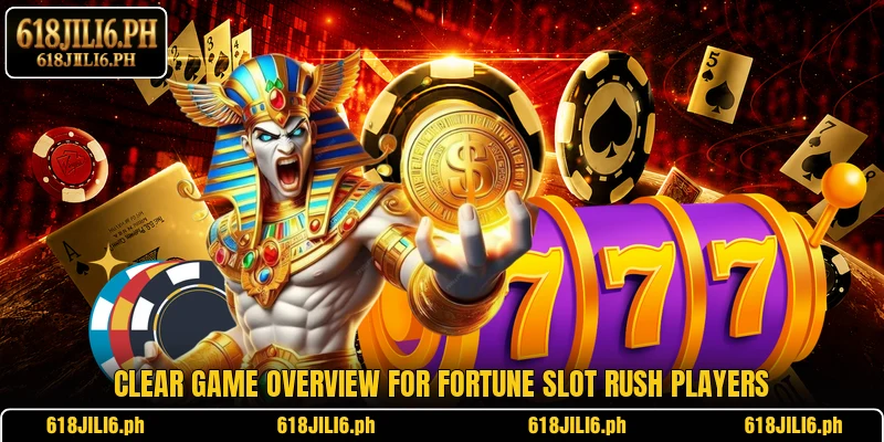 Clear game overview for Fortune Slot Rush players