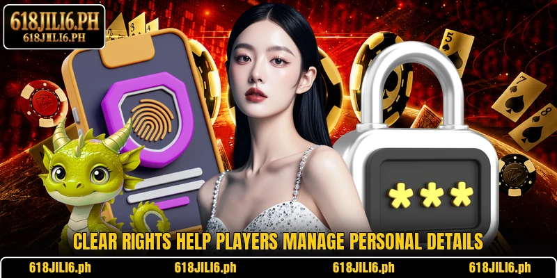 Clear rights help players manage personal details