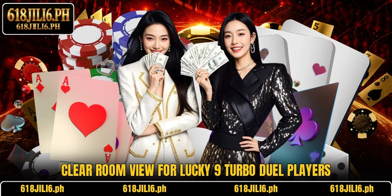 Clear room view for Lucky 9 Turbo Duel players