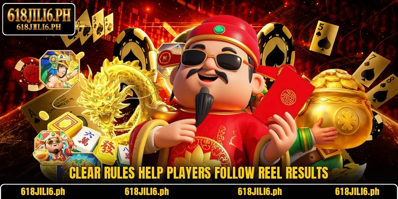 Clear rules help players follow reel results