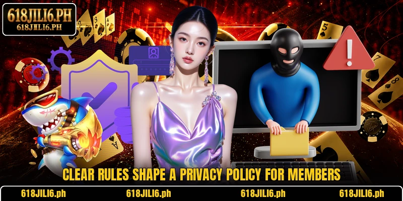 Clear rules shape a privacy policy for members