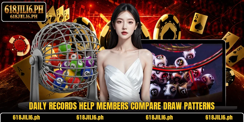 Daily records help members compare draw patterns