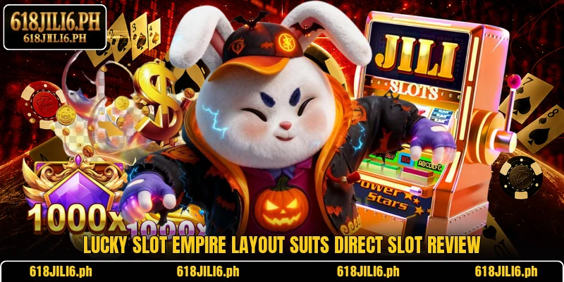 Lucky Slot Empire layout suits direct slot review