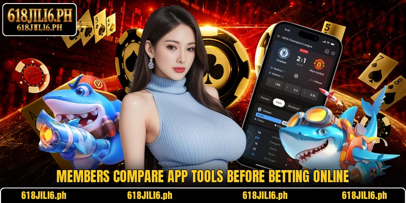 Members compare app tools before betting online