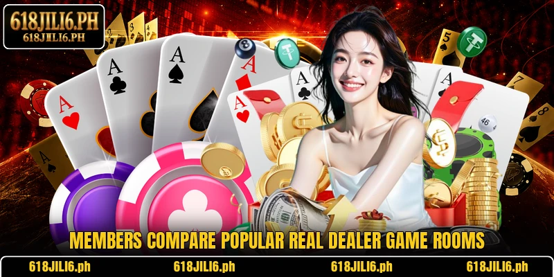 Members compare popular real dealer game rooms