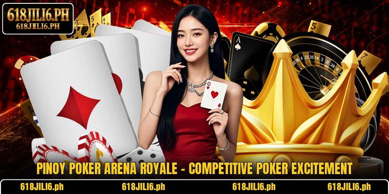 Pinoy Poker Arena Royale – Competitive Poker Excitement
