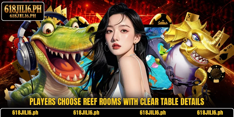 Players choose reef rooms with clear table details
