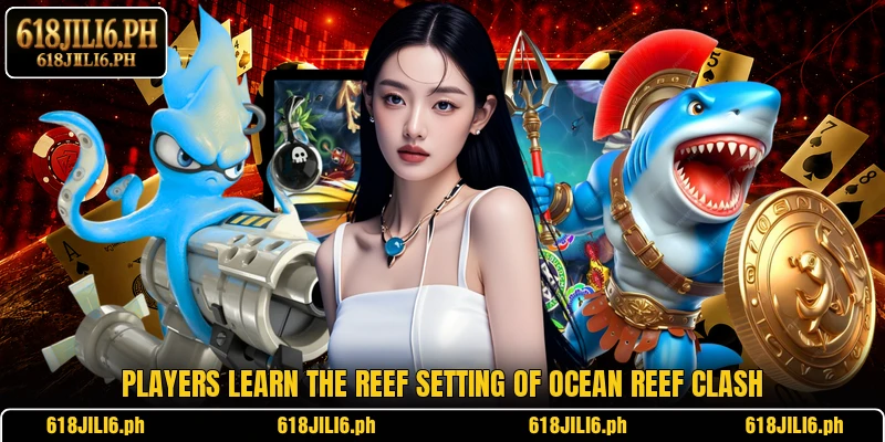 Players learn the reef setting of Ocean Reef Clash