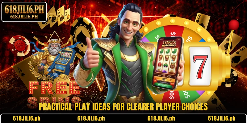 Practical play ideas for clearer player choices