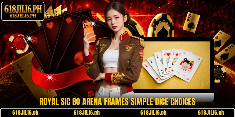 Royal Sic Bo Arena frames simple dice choices