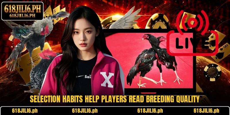 Selection habits help players read breeding quality