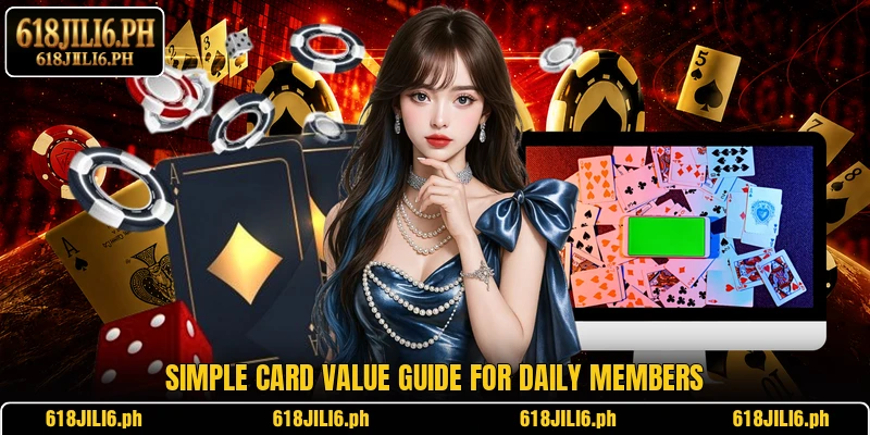 Simple card value guide for daily members