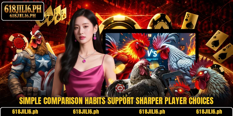 Simple comparison habits support sharper player choices