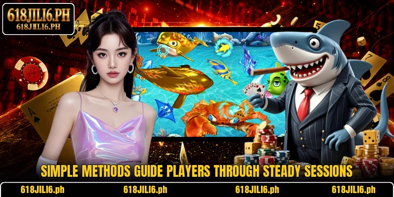 Simple methods guide players through steady sessions