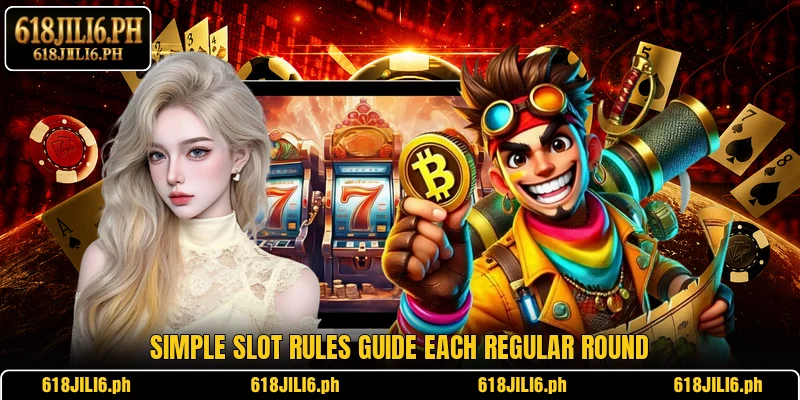 Simple slot rules guide each regular round