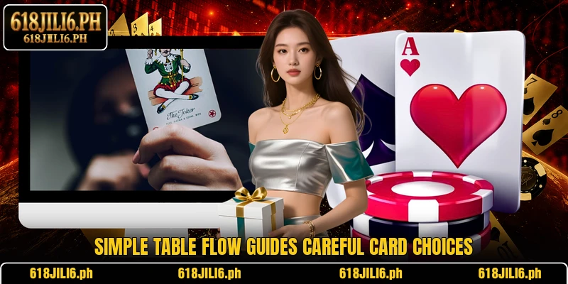 Simple table flow guides careful card choices