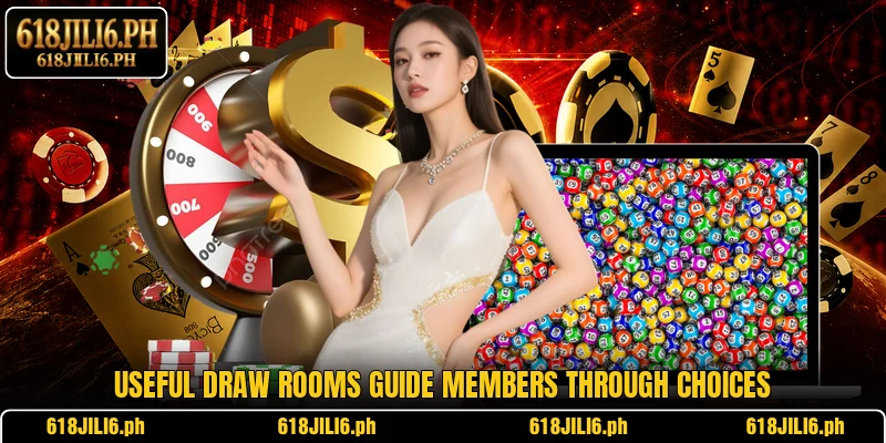 Useful draw rooms guide members through choices